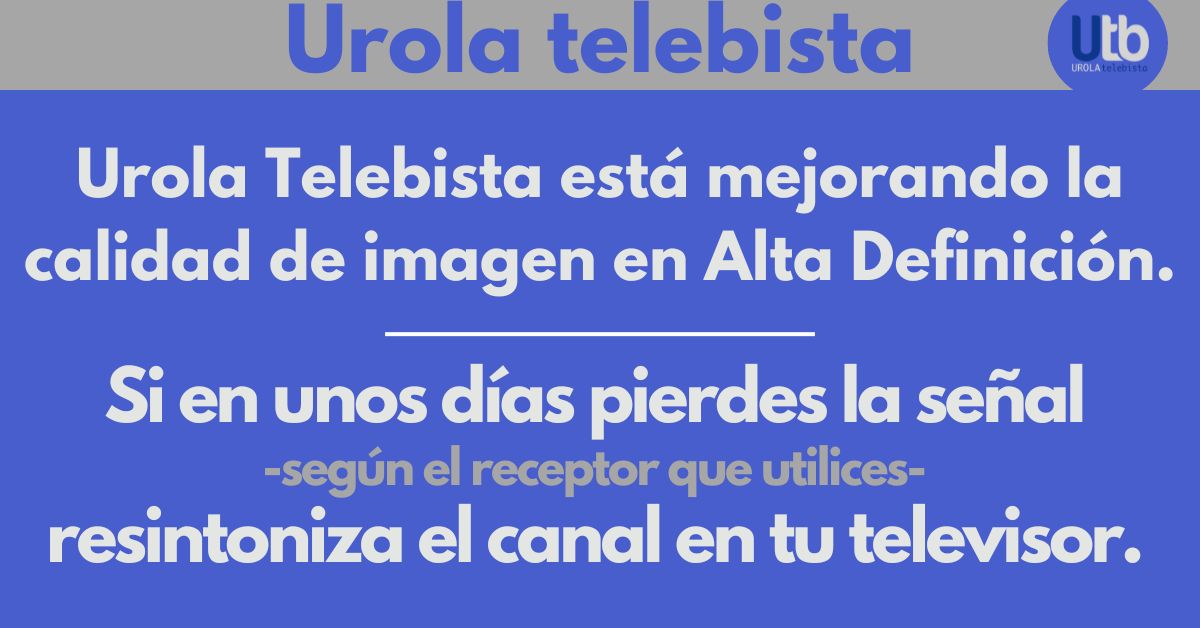 Urola Telebista está mejorando la calidad de imagen en Alta Definición.